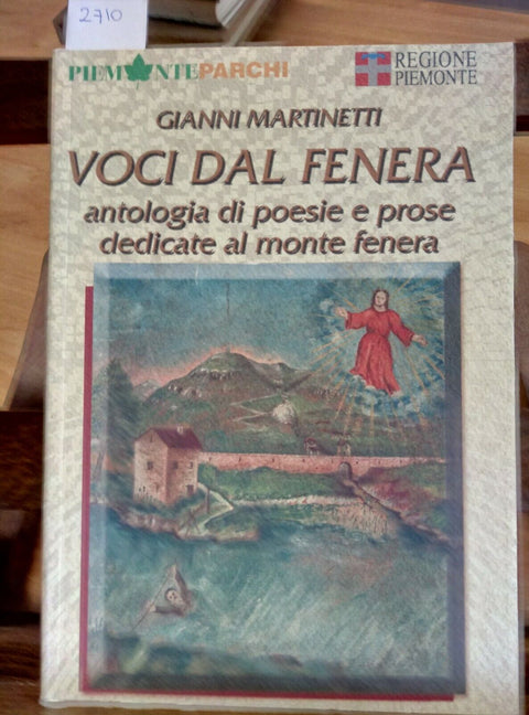 VOCI DAL FENERA - ANTOLOGIA POESIE PROSE DEDICATE AL MONTE 2002 MARTINETTI(