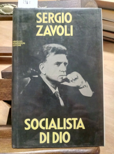 SERGIO ZAVOLI - SOCIALISTA DI DIO 1981 MONDADORI 1 EDIZIONE (2965) OT