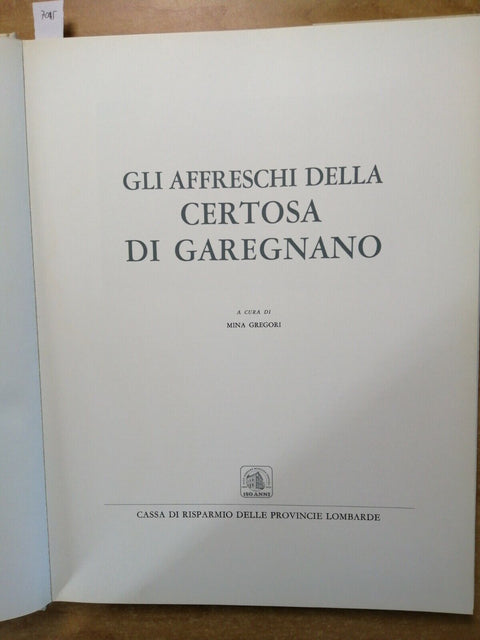 GLI AFFRESCHI DELLA CERTOSA DI GAREGNANO - Mina Gregori - CARIPLO (7045