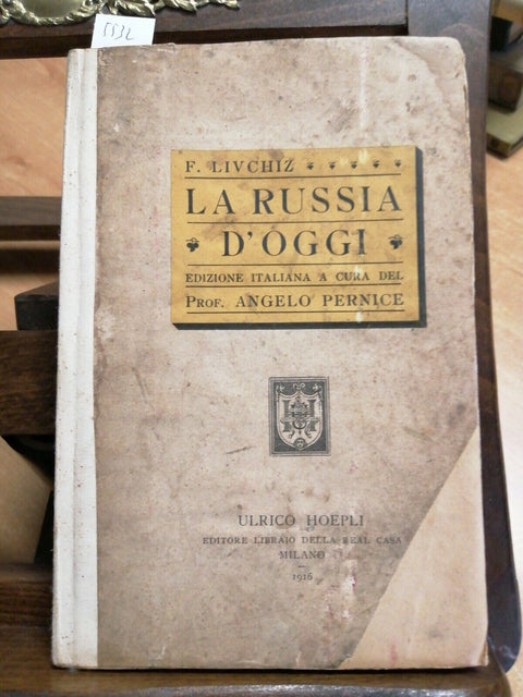 LA RUSSIA D'OGGI - F. LIVCHIZ - 1916 - HOEPLI - ANGELO PERNICE - (5532