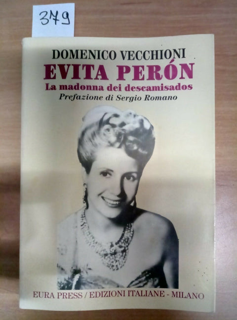 EVITA PERON LA MADONNA DEI DESCAISADOS - VECCHIONI 1995 EURA PRESS - 379