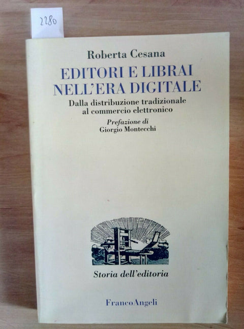 EDITORI E LIBRAI NELL'ERA DIGITALE - CESANA 2002 FRANCO ANGELI (2280)