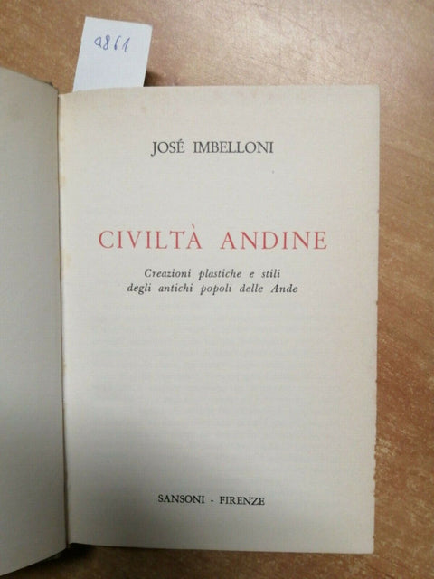 CIVILTA' ANDINE - IMBELLONI JOSE' - SANSONI 1960 CREAZIONI PLASTICHE ANDE