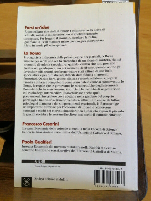 CESARINI GUALTIERI - LA BORSA finanza mercato FARSI UN'IDEA 2005 IL MULINO