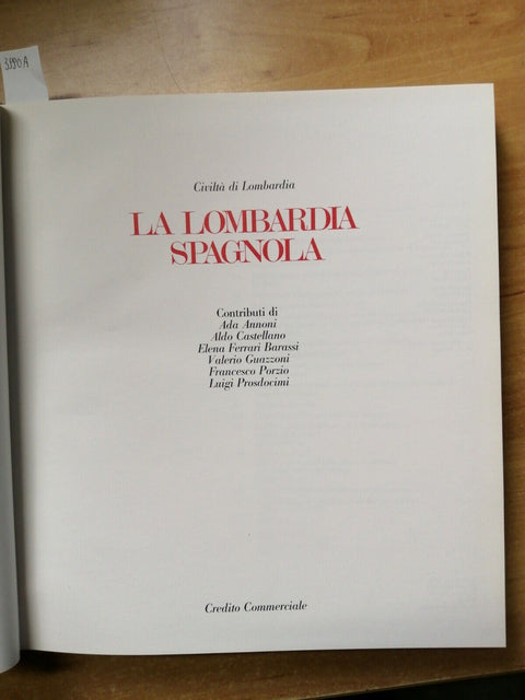 Civilt di Lombardia: LA LOMBARDIA SPAGNOLA 1984 Credito Commerciale (3990a