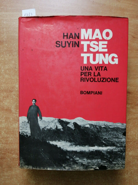 MAO TSE TUNG, UNA VITA PER LA RIVOLUZIONE - SUYIN HAN 1972 BOMPIANI 1ed. (