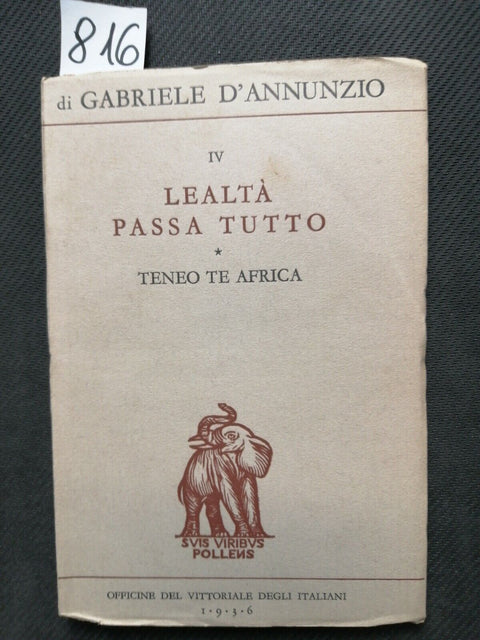 GABRIELE D'ANNUNZIO - LEALTA' PASSA TUTTO Teneo te Africa 1936 VITTORIALE