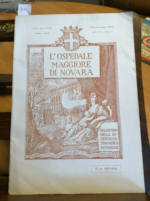 L'OSPEDALE MAGGIORE DI NOVARA 1970 BOLLETTINO DELLA SOCIETA' DI CULTURA (