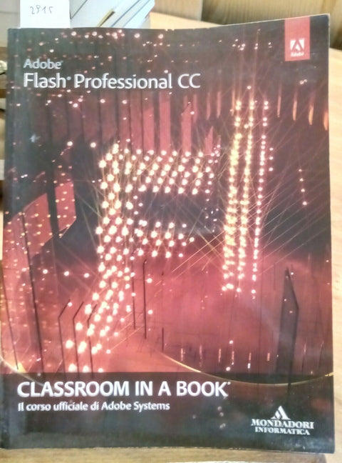 ADOBE FLASH PROFESSIONAL CC - CLASSROOM IN A BOOK - 2014 - MONDADORI - (291