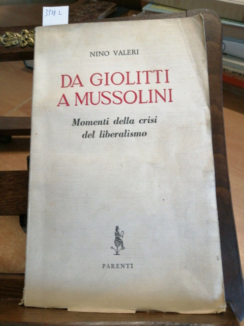 Nino Valeri - Da Mussolini a Giolitti - Parenti - 1956 - ILLUSTRATO - (3978