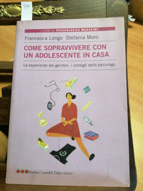 COME SOPRAVVIVERE CON UN ADOLESCENTE IN CASA 2005 LONGO MORO - BALDINI (579