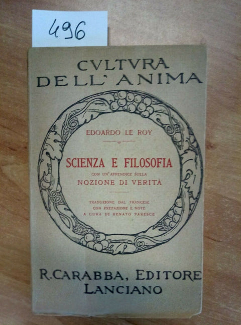 EDOARDO LE ROY - SCIENZA E FILOSOFIA 1913 CARABBA - CULTURA DELL'ANIMA (49