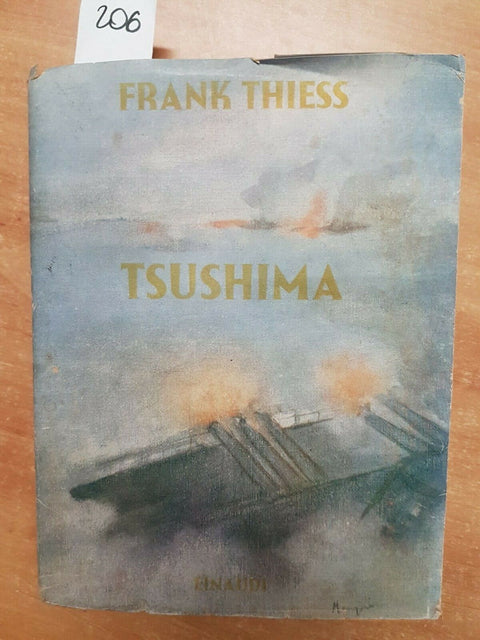 FRANK THIESS - TSUSHIMA IL ROMANZO DI UNA GUERRA NAVALE - EINAUDI - 1941 (2