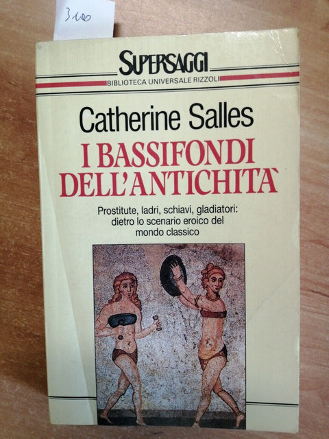 CATHERINE SALLES - I BASSIFONDI DELL'ANTICHITA' - SUPERSAGGI BUR 1993 - (