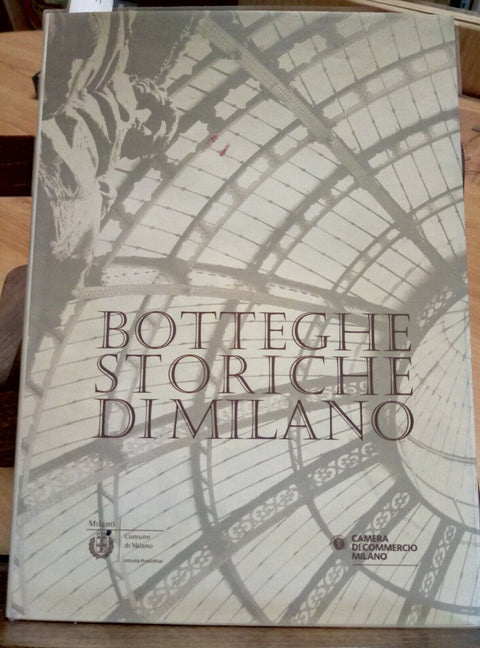 Botteghe storiche di Milano - Volume 3 - Camera Commercio E Comune 2008 - (