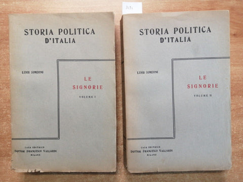 STORIA POLITICA DITALIA: LE SIGNORIE 2 VOLL. - Luigi Simeoni 1950 Vallardi(