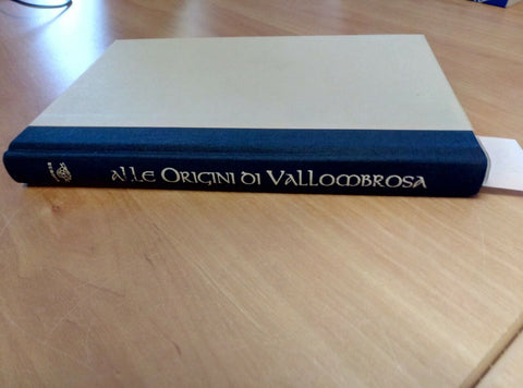 ALLE ORIGINI DI VALLOMBROSA GIOVANNI GUALBERTO SPINELLI ROSSI 1998 EUROPIA - 802