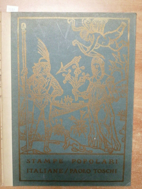 STAMPE POPOLARI ITALIANE DAL XV AL XX SECOLO - PAOLO TOSCHI 1966 ITALVIE (5