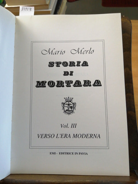 MARIO MERLO - STORIA DI MORTARA 3: VERSO L'ERA MODERNA - 1992 EMI PAVIA (3