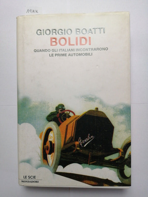 Giorgio Boatti - BOLIDI le prime automobili - 1ed. Mondadori Scie 2006 (11