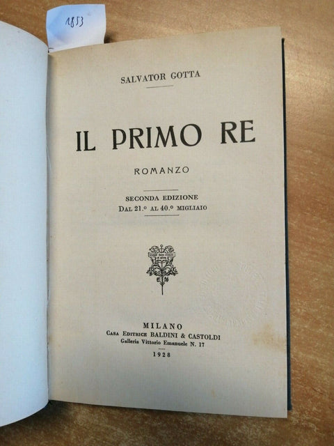 SALVATOR GOTTA - IL PRIMO RE - BALDINI & CASTOLDI - 1928 ROMANZO 2ED.