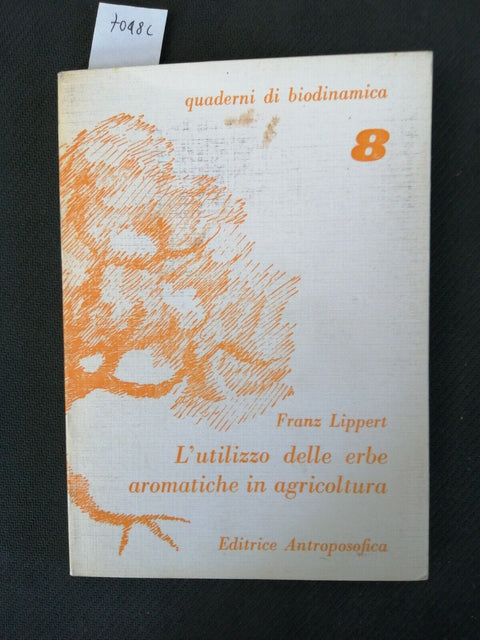 L'UTILIZZO DELLE ERBE AROMATICHE IN AGRICOLTURA biodinamica 1984 LIPPERT (