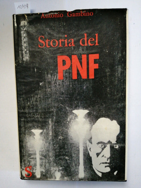 Storia del PNF - Antonio Gambino 1962 Sugar editore - illustrato FASCISMO(1