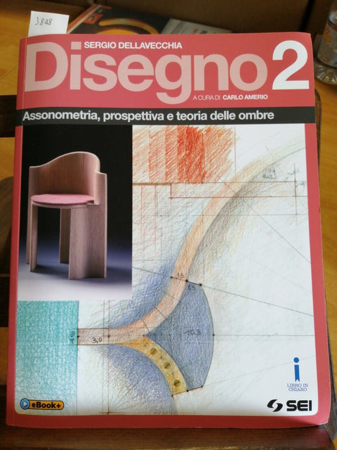 DELLAVECCHIA AMERIO - DISEGNO 2 ASSONOMETRIA + EBOOK 9788805075478 - SEI (3