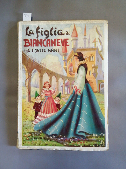 LA FIGLIA DI BIANCANEVE E I SUOI SETTE NANI - SINISCALCHI 1941 LUCCHI (5826