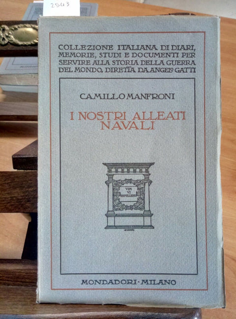 1927 I NOSTRI ALLEATI NAVALI - MANFRONI - MONDADORI ESEMPLARE N75 DI 300 (