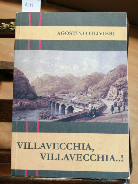 AGOSTINO OLIVIERI - VILLAVECCHIA, VILLAVECCHIA..! - 1988 RONCO SCRIVIA - (4