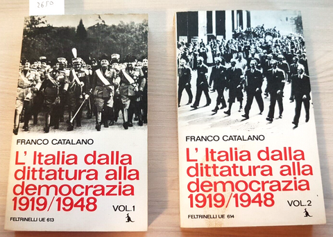 L'ITALIA DALLA DITTATURA ALLA DEMOCRAZIA 2 vol. CATALANO 1919/48 FELTRINELLI265