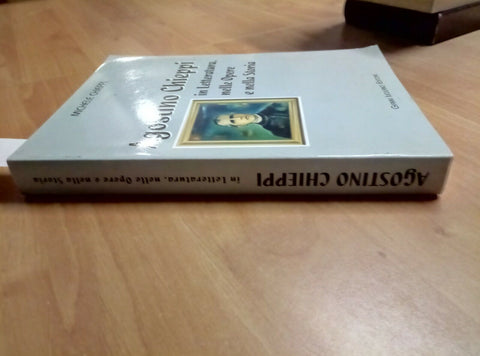 AGOSTINO CHIEPPI IN LETTERATURA, NELLE OPERE E NELLA STORIA 2006 IUCULANO (