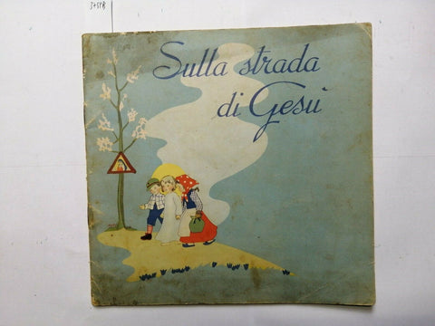 Sulla strada di Ges 1948 Soffiantini Nason VITA E PENSIERO rime illustrate3759b