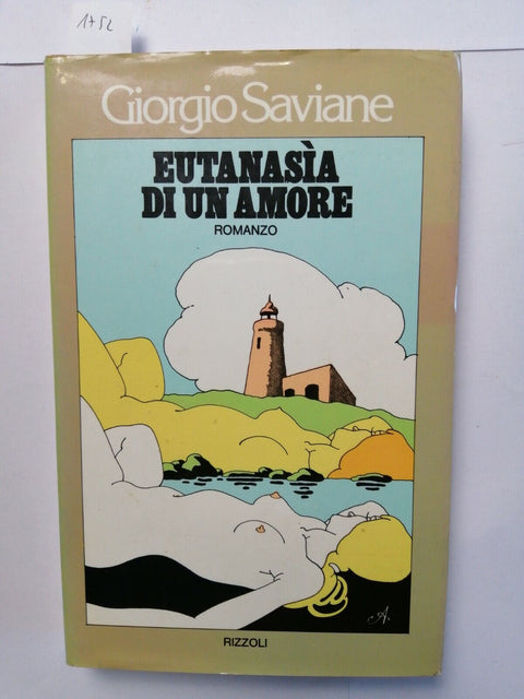 Giorgio Saviane - Eutanasia di un amore - 1976 - Rizzoli - ROMANZO (1752