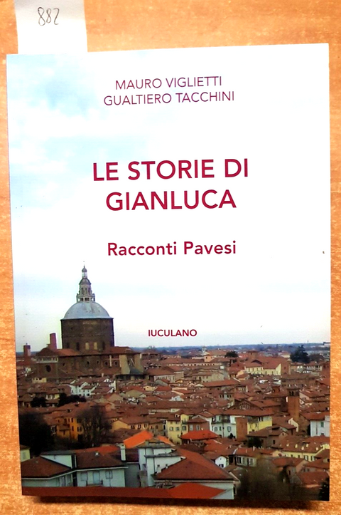 VIGLIETTI TACCHINI Le storie di Gianluca RACCONTI PAVESI 2009 PAVIA IUCULANO