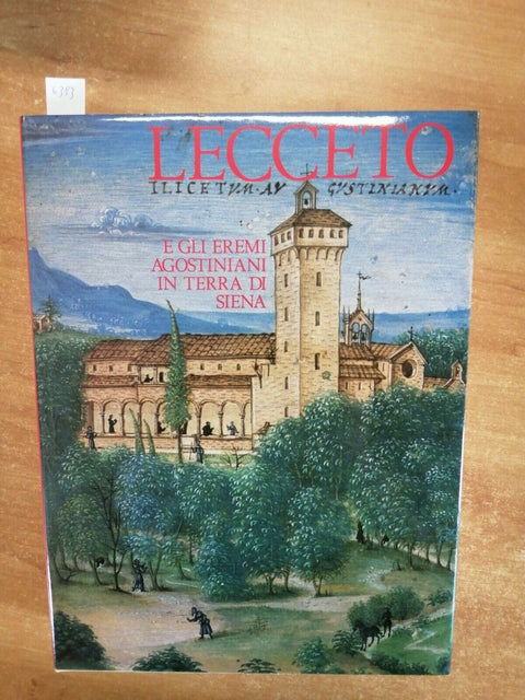 LECCETO E GLI EREMI AGOSTINIANI IN TERRA DI SIENA 1990 MONTE DEI PASCHI (63