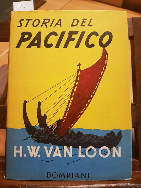 H. W. VAN LOON - STORIA DEL PACIFICO - BOMPIANI - 1949 - ILLUSTRATO - (3303