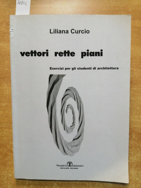 VETTORI RETTE PIANI esercizi per studenti di architettura LILIANA CURCIO (2