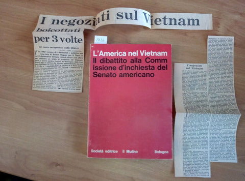 L'AMERICA NEL VIETNAM - 1966 - DIBATTITO AL SENATO AMERICANO - IL MULINO (