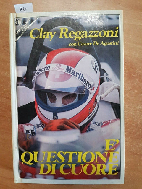 CLAY REGAZZONI - E' QUESTIONE DI CUORE - SPERLING 1985 Formula 1 Ferrari (