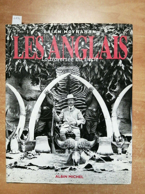 BRIAN MOYNAHAN - LES ANGLAIS - LA TRAVERSEE DU SIECLE 1997 ALBIN MICHEL (64