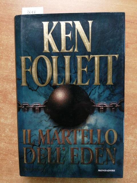 KEN FOLLETT - Il martello dell'Eden - 1ED. 1998 MONDADORI - rilegato (364