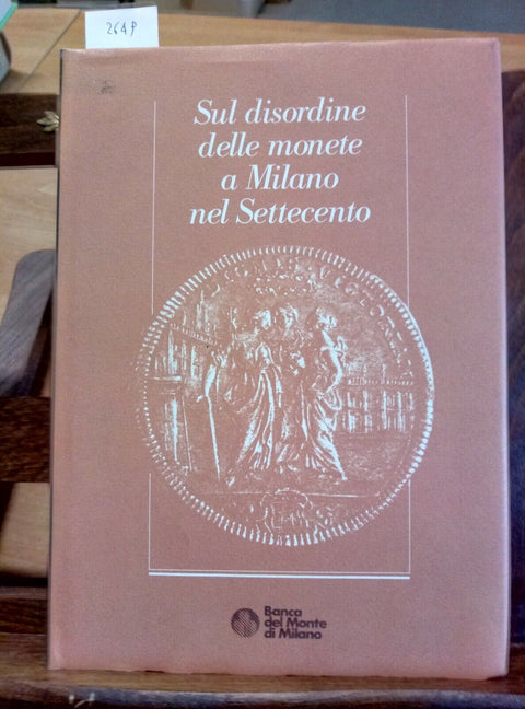 SUL DISORDINE DELLE MONETE A MILANO NEL SETTECENTO 1986 VERRI BECCARIA (264