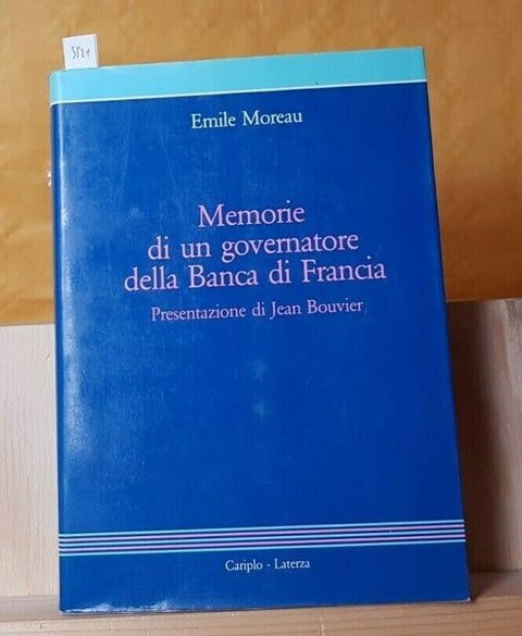 Emile Moreau - Memorie di un governatore della Banca di Francia - Cariplo (