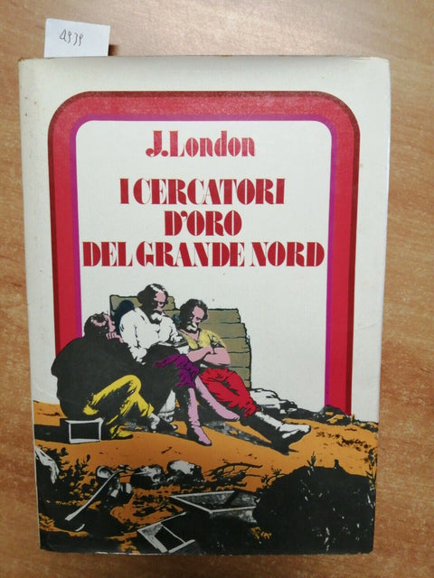 Jack London - I cercatori d'oro del Grande Nord - Edipem - 1975 illustrato