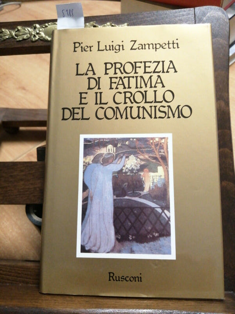 LA PROFEZIA DI FATIMA E IL CROLLO DEL COMUNISMO - ZAMPETTI - 1990 RUSCONI (