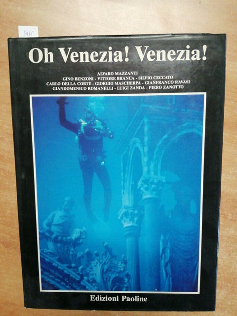 OH VENEZIA! VENEZIA! - EDIZIONI PAOLINE 1989 MAZZANTI LAGUNA SERENISSIMA (5