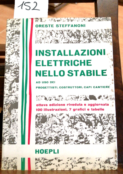 ORESTE STEFFANONI - INSTALLAZIONI ELETTRICHE NELLO STABILE - 1984 - HOEPLI