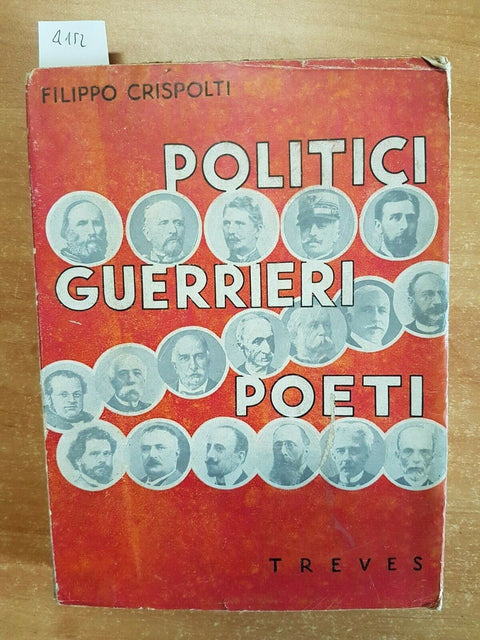 FILIPPO CRISPOLTI - POLITICI GUERRIERI POETI 1938 TREVES CAVOUR GIOLITTI (4